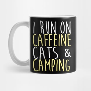 I Run On Caffeine Cats & Camping - Cat & Coffee Lover Mug